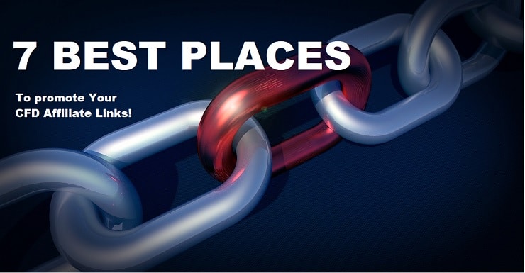 7 Best Places To Promote Your CFD Affiliate links