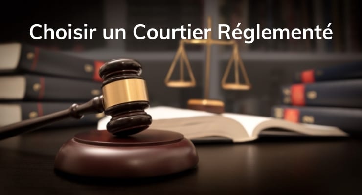 Choisir un Courtier Réglementé