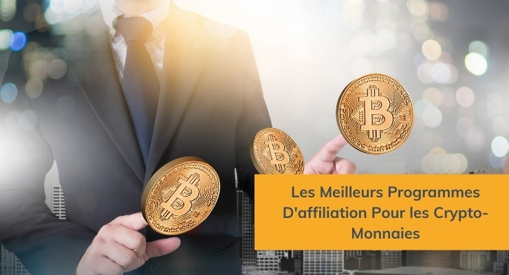 Les meilleurs programmes d'affiliation pour les crypto-monnaies