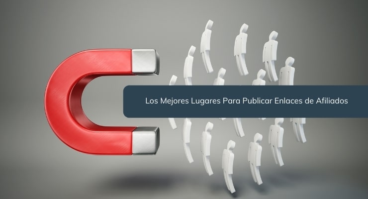 Los Mejores Lugares Para Publicar Enlaces de Afiliados