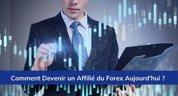 Comment Devenir un Affilie du Forex Aujourd'hui