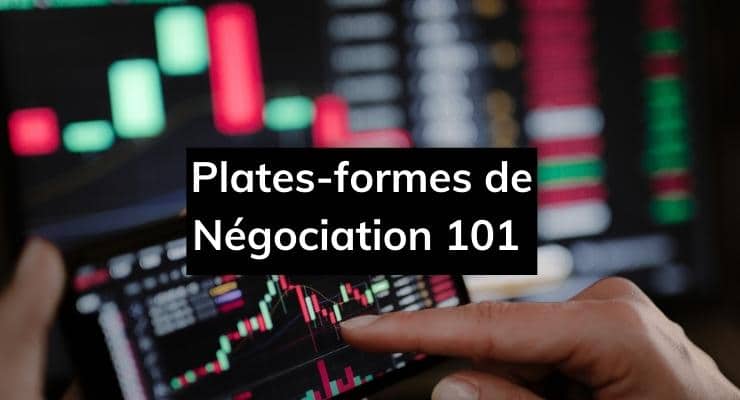 Plates-formes de Negociation 101