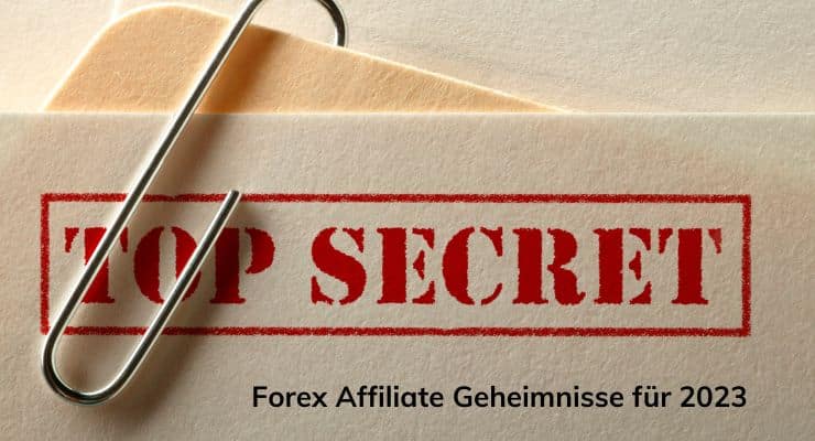 Forex Affiliate Geheimnisse für 2023