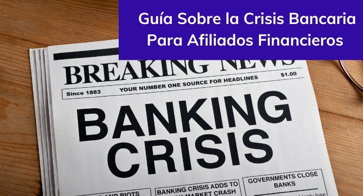 Guía Sobre la Crisis Bancaria Para Afiliados Financieros (1)