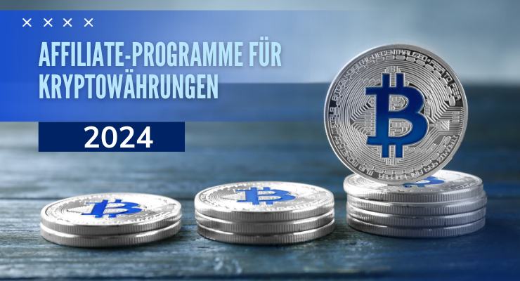 Affiliate-Programme für Kryptowährungen Nutzen Sie das Potenzial im Jahr 2024